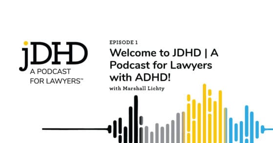 JDHD podcast for lawyers with ADHD welcome episode trailer
